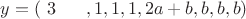 $ y=(~3~~~~~,1,1,1,2a+b,b,b,b)$