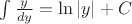 $  \int \frac{y}{dy} = \ln|y| +C $
