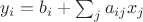 $y_i=b_i+\sum_ja_{ij}x_j$ $y_i=b_i+\sum_ja_{ij}x_j$