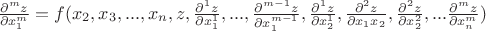 $\frac{\partial^{m} z}{\partial x^{m}_{1}}= f(x_2 , x_3 , ... , x_n, z, \frac{\partial^{1} z}{\partial x^{1}_{1}}, ... ,\frac{\partial^{m-1} z}{\partial x^{m-1}_{1}},\frac{\partial^{1} z}{\partial x^{1}_{2}}, \frac{\partial^{2} z}{\partial x_{1} x_{2}}, \frac{\partial^{2} z}{\partial x^{2}_{2}}, ... \frac{\partial^{m} z}{\partial x^{m}_{n}} )$