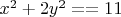 $x^2 + 2y^2 == 11$