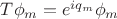 $T \phi_m = e^{i q_m} \phi_m$