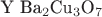 $\text{Y Ba}_2 \text{Cu}_3 \text{O}_7$