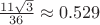 $\frac{11\sqrt{3}}{36}\approx 0.529$