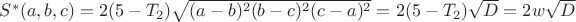 $S^*(a,b,c) = 2(5-T_2) \sqrt{(a-b)^2(b-c)^2(c-a)^2} = 2(5-T_2) \sqrt{D} = 2 w\sqrt{D}$
