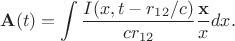 $${\bf A}(t)=\int\frac{I(x,t-r_{12}/c)}{cr_{12}}\frac{\bf x}{x}dx.$$