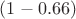 $ (1 - 0.66)$