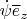 $\dot\psi\overline e_z$