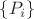 $\lbrace P_i \rbrace $ $\lbrace P_i \rbrace $