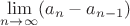 $\lim \limits _{n\to \infty }(a_n-a_{n-1})$