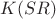 $K(SR)$