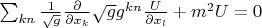 $\sum_{kn}\frac {1}{\sqrt{g}}\frac {\partial }{\partial x_k}\sqrt{g} g^{kn}\frac{U}{\partial x_l}+m^2 U=0$
