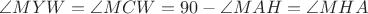$\angle MYW=\angle MCW=90 \textdegree-\angle MAH=\angle MHA$