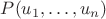 $P(u_1, \ldots, u_n)$