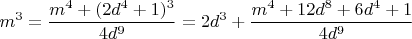 $$m^3 = \frac{m^4 + (2d^4+1)^3}{4d^9} = 2d^3 + \frac{m^4 + 12d^8 + 6d^4 + 1}{4d^9}$$