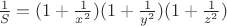 $\frac{1}{S}=(1+\frac{1}{x^2})(1+\frac{1}{y^2})(1+\frac{1}{z^2})$