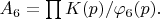 $A_6=\prod K(p)/\varphi_6(p).$