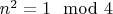 $n^2 = 1 \mod 4 $