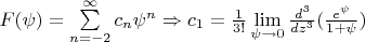 $F(\psi)=\sum\limits_{n=-2}^{\infty}c_n\psi ^n \Rightarrow c_1=\frac1{3!}\lim\limits_{\psi \to 0}\frac{d^3}{dz^3}(\frac{e^{\psi}}{1+\psi})$