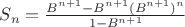 $S_n=\frac{B^{n+1}-B^{n+1}(B^{n+1})^n}{1-B^{n+1}}$