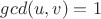 $gcd(u,v)=1$