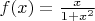 $f(x)=\frac {x}{1+x^2}$