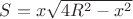 $S = x \sqrt{4R^2-x^2}$