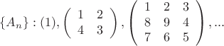 $$\{A_{n}\}: (1),\left(\begin{array}{ccc}1 & 2\\ 4 & 3\end{array}\right),\left(\begin{array}{ccc}1 & 2 & 3\\ 8 & 9 & 4\\ 7 & 6 & 5\end{array}\right),...$$