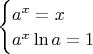 $\begin{cases}a^x=x\\ a^x\ln a=1\end{cases}$