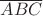 $\overline{ABC}$