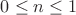 $0\le n\le 1$