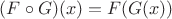 $(F\circ G)(x) = F(G(x))$