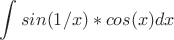 $$\int_{}^{} sin(1/x)*cos(x) dx$$