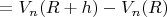 $=V_n(R+h)-V_n(R)$