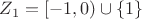 $Z_1=[-1,0)\cup\{1\}$