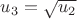$u_3= \sqrt{u_2}$