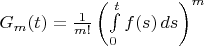 $G_m(t)={1\over m!}\left(\int\limits_0^tf(s)\,ds\right)^m$