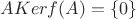 $A Ker f(A) = \{0\}$