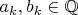 $a_k, b_k \in \mathbb{Q}$