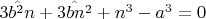 $\hat{3b^2n} + \hat{3bn^2} + n^3 - a^3 = 0 $