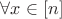 $\forall x \in [n]$