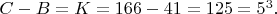 $C-B=K=166-41=125=5^3.$
