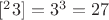 $[^23] = 3^3 = 27$