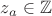 $z_a \in \mathbb{Z}$