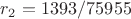 $r_2 = 1393/75955$ $r_2 = 1393/75955$
