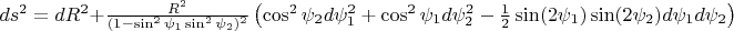 $ ds^2 = dR^2+ \frac{R^2}{(1-\sin^2 \psi_1 \sin^2 \psi_2)^2}\left(\cos^2 \psi_2 d \psi_1 ^2   +  \cos^2 \psi_1 d \psi_2 ^2  - \frac12  \sin(2 \psi_1) \sin(2 \psi_2) d \psi_1 d \psi_2\right)$