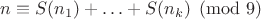 $n \equiv S(n_1)+\ldots+S(n_k) \pmod{9}$