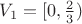 $V_1=[0,\frac 23)$