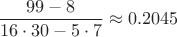 $$\frac{99-8}{16\cdot 30-5\cdot 7}\approx 0.2045$$