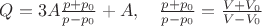 $Q = 3A\frac{p+p_0}{p-p_0} + A, \ \ \ \frac{p+p_0}{p-p_0} = \frac{V+V_0}{V-V_0}$